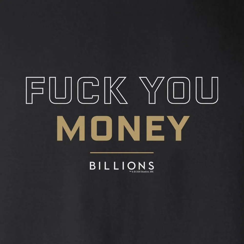 Billions Fuck You Money Fleece Hooded Sweatshirt